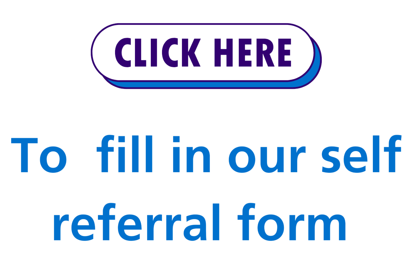 Click here to complete our self referral form