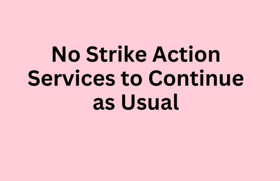 No Strike Action Services to Continue as Usual